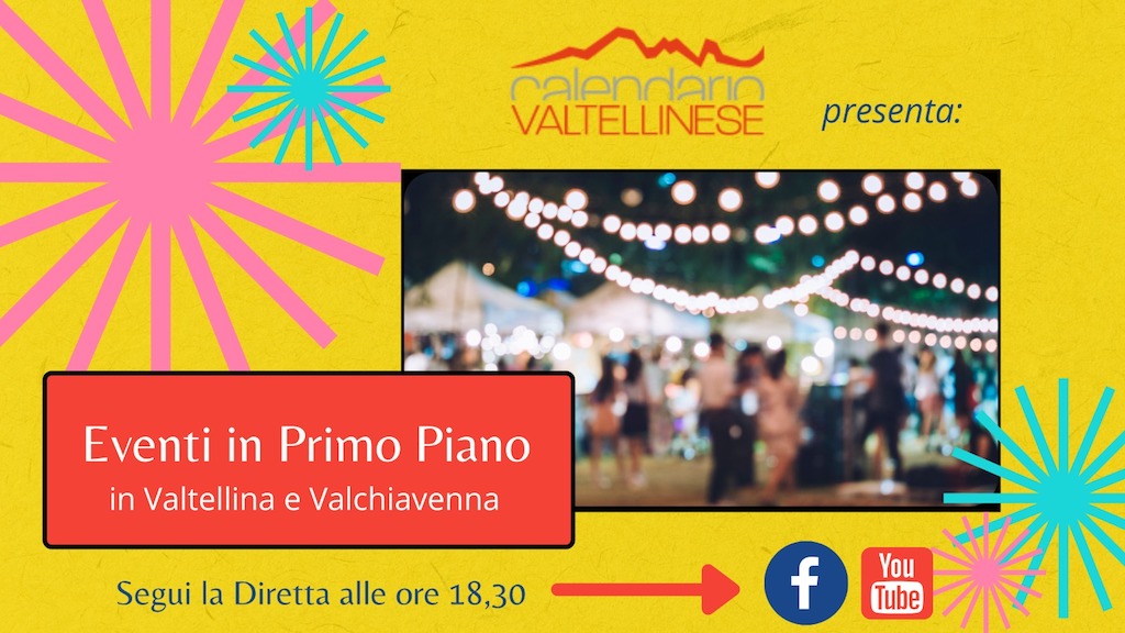 Eventi in primo piano in Valtellina e Valchiavenna